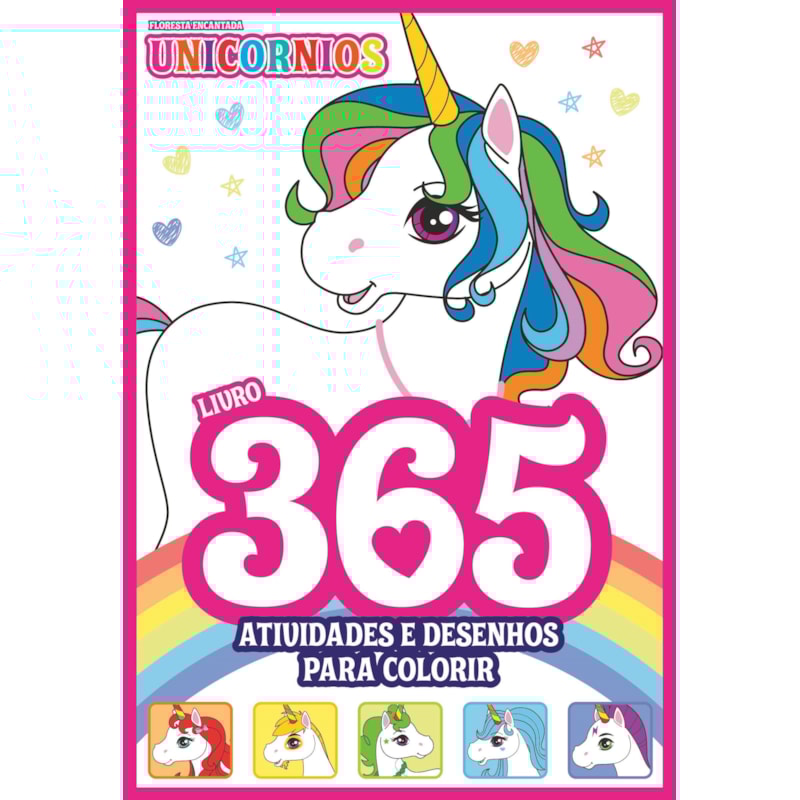 FLORESTA ENCANTADA LIVRO 365 ATIVIDADES E DESENHOS PARA COLORIR UNICÓRNIOS