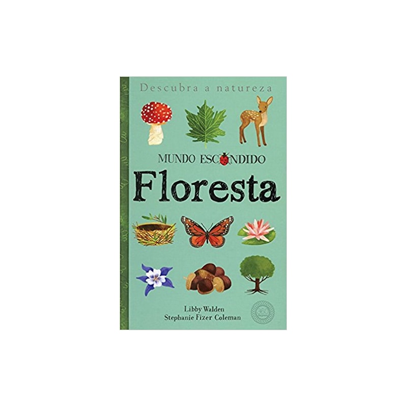 FLORESTA : MUNDO ESCONDIDO