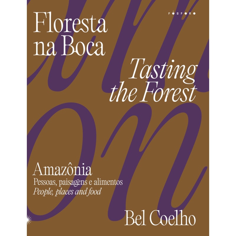 FLORESTA NA BOCA: AMAZÔNIA - PESSOAS, PAISAGENS E ALIMENTOS