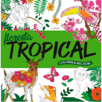 FLORESTA TROPICAL: COLORIR E RELAXAR