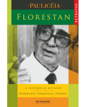 FLORESTAN - A INTELIGÊNCIA MILITANTE