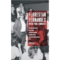 FLORESTAN FERNANDES: IDEIAS PARA COMBATES
