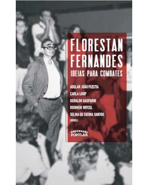 FLORESTAN FERNANDES: IDEIAS PARA COMBATES