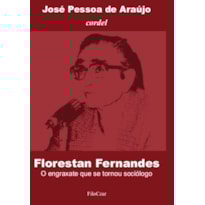 FLORESTAN FERNANDES: O ENGRAXATE QUE SE TORNOU SOCIÓLOGO - CORDEL