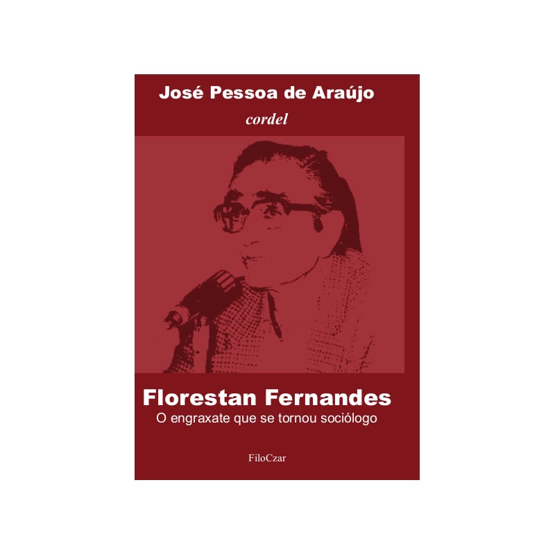FLORESTAN FERNANDES: O ENGRAXATE QUE SE TORNOU SOCIÓLOGO - CORDEL