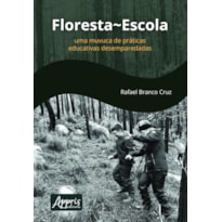 FLORESTA~ESCOLA: UMA MUVUCA DE PRÁTICAS EDUCATIVAS DESEMPAREDADAS