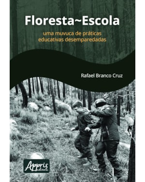 FLORESTA~ESCOLA: UMA MUVUCA DE PRÁTICAS EDUCATIVAS DESEMPAREDADAS