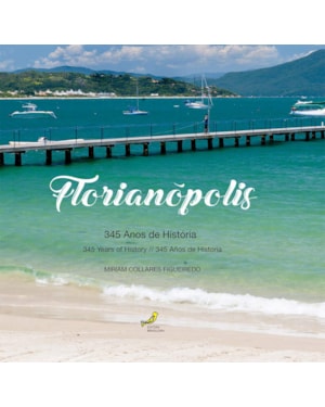 FLORIANOPOLIS - 345 ANOS DE HISTORIA