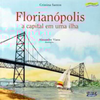 FLORIANÓPOLIS: A CAPITAL EM UMA ILHA