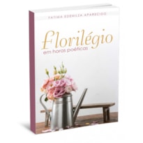 FLORILÉGIO EM HORAS POÉTICAS