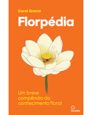 FLORPÉDIA: UM BREVE COMPÊNDIO DO CONHECIMENTO FLORAL