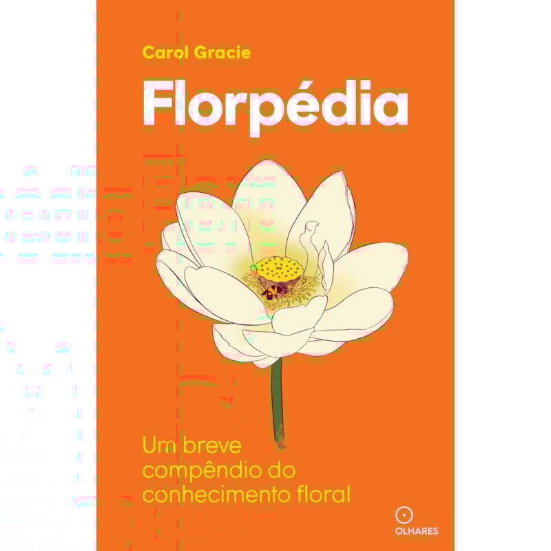 FLORPÉDIA: UM BREVE COMPÊNDIO DO CONHECIMENTO FLORAL