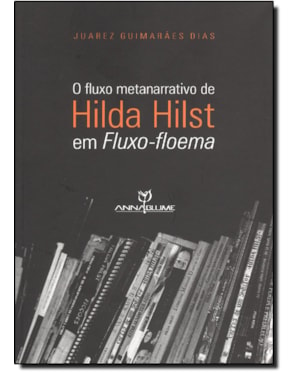 FLUXO METANARRATIVO DE HILDA HILST EM FLUXO-FLOEMA, O