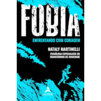 FOBIA: ENFRENTANDO COM CORAGEM