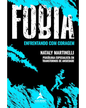Fobia: enfrentando com coragem
