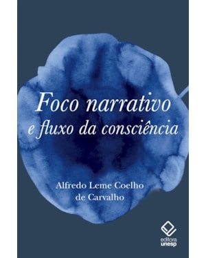 FOCO NARRATIVO E FLUXO DA CONSCIÊNCIA: QUESTÕES DE TEORIA LITERÁRIA