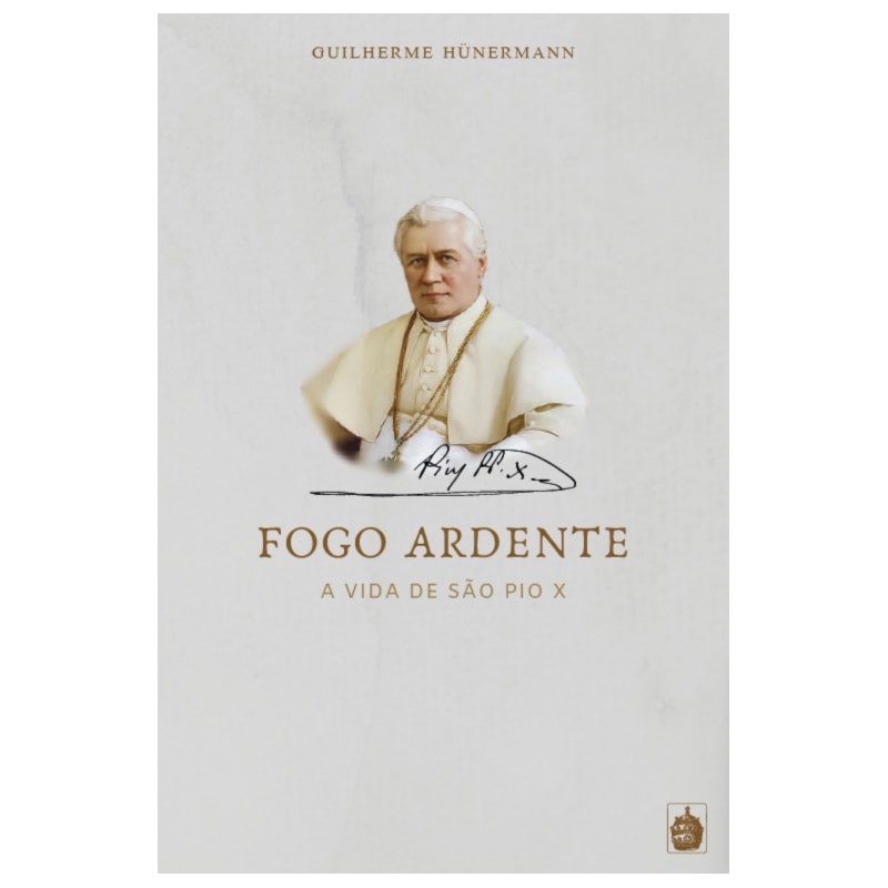 FOGO ARDENTE - A VIDA DE SÃO PIO X