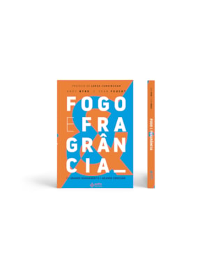 FOGO E FRAGRÂNCIA: DO GRANDE MANDAMENTO, À GRANDE COMISSÃO