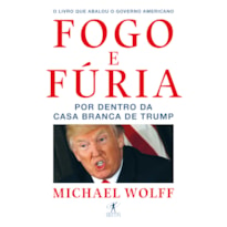 FOGO E FÚRIA: POR DENTRO DA CASA BRANCA DE TRUMP