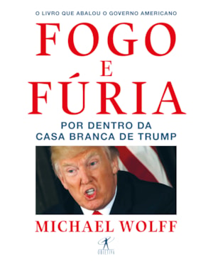 FOGO E FÚRIA: POR DENTRO DA CASA BRANCA DE TRUMP