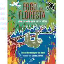 FOGO NA FLORESTA - UMA JORNADA PARA SALVAR VIDAS - CORDEL