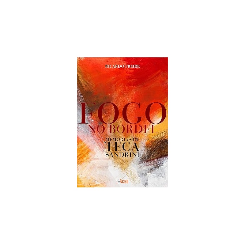 FOGO NO BORDEL: MEMÓRIAS DE TECA SANDRINI