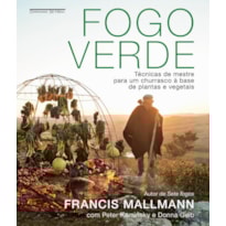 FOGO VERDE: TÉCNICAS DE MESTRE PARA UM CHURRASCO À BASE DE PLANTAS E VEGETAIS