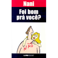 Foi bom prá você?