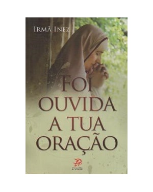 FOI OUVIDA A TUA ORACAO