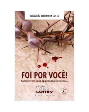 FOI POR VOCE - SOMENTE UM DEUS APAIXONADO FARIA ISSO...