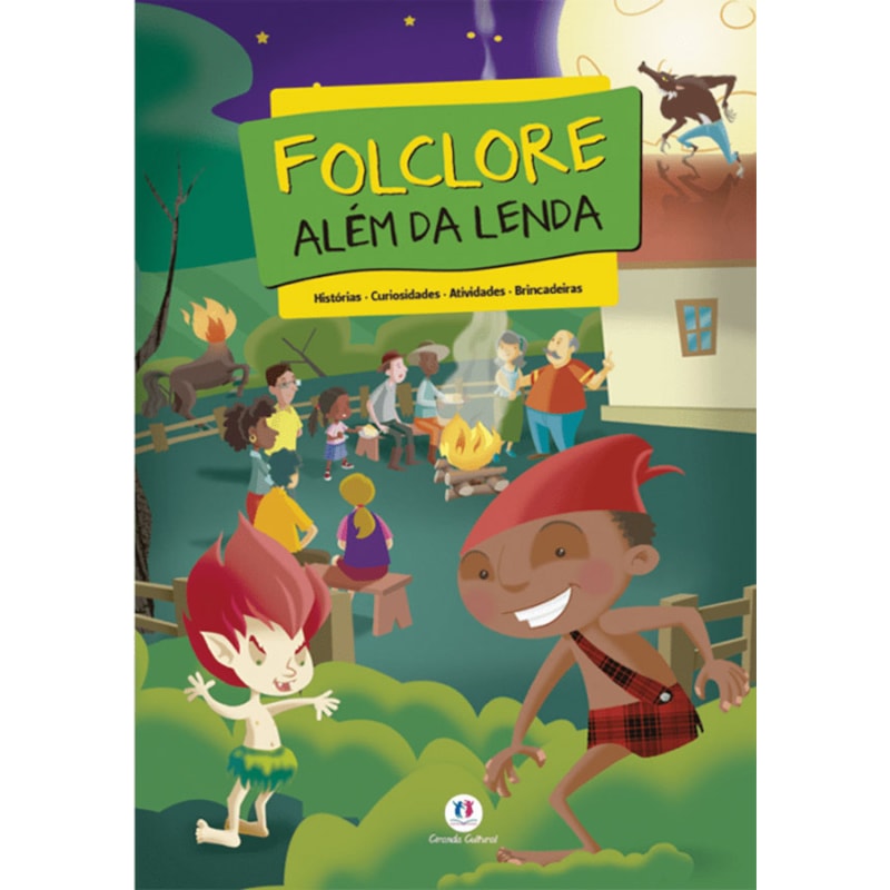 Folclore além da lenda: Histórias, curiosidades, atividades, brincadeiras