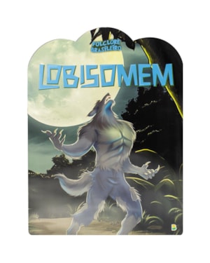FOLCLORE BRASILEIRO: LOBISOMEM