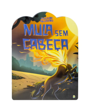 FOLCLORE BRASILEIRO: MULA SEM CABEÇA