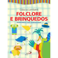 Folclore e brinquedos: brincando com dobraduras