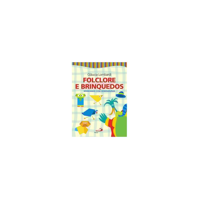 Folclore e brinquedos: brincando com dobraduras