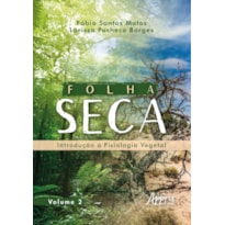FOLHA SECA: INTRODUÇÃO À FISIOLOGIA VEGETAL: VOLUME 2