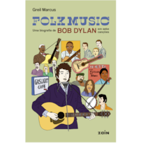 FOLK MUSIC: UMA BIOGRAFIA DE BOB DYLAN EM SETE CANÇÕES