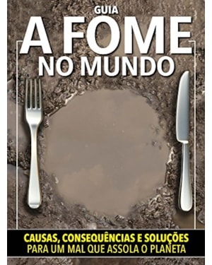 FOME DO MUNDO, A - 1ª