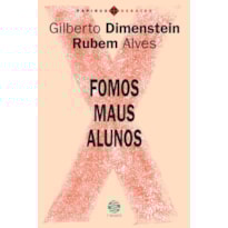 FOMOS MAUS ALUNOS FOMOS MAUS ALUNOS