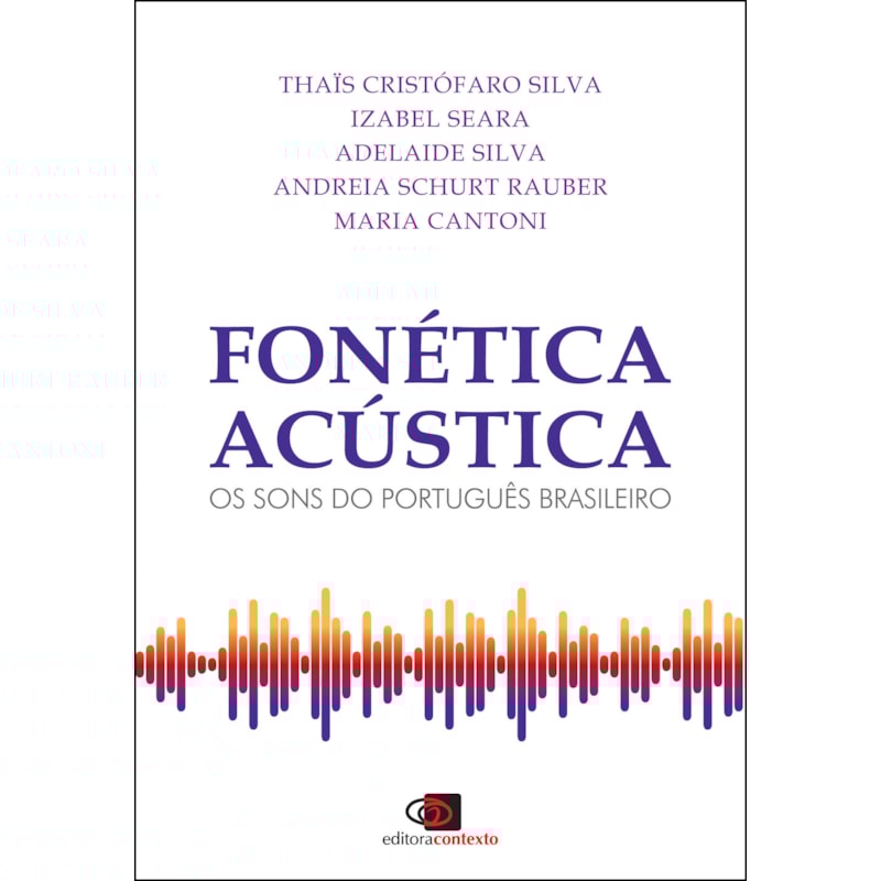 FONÉTICA ACÚSTICA - OS SONS DO PORTUGUÊS BRASILEIRO