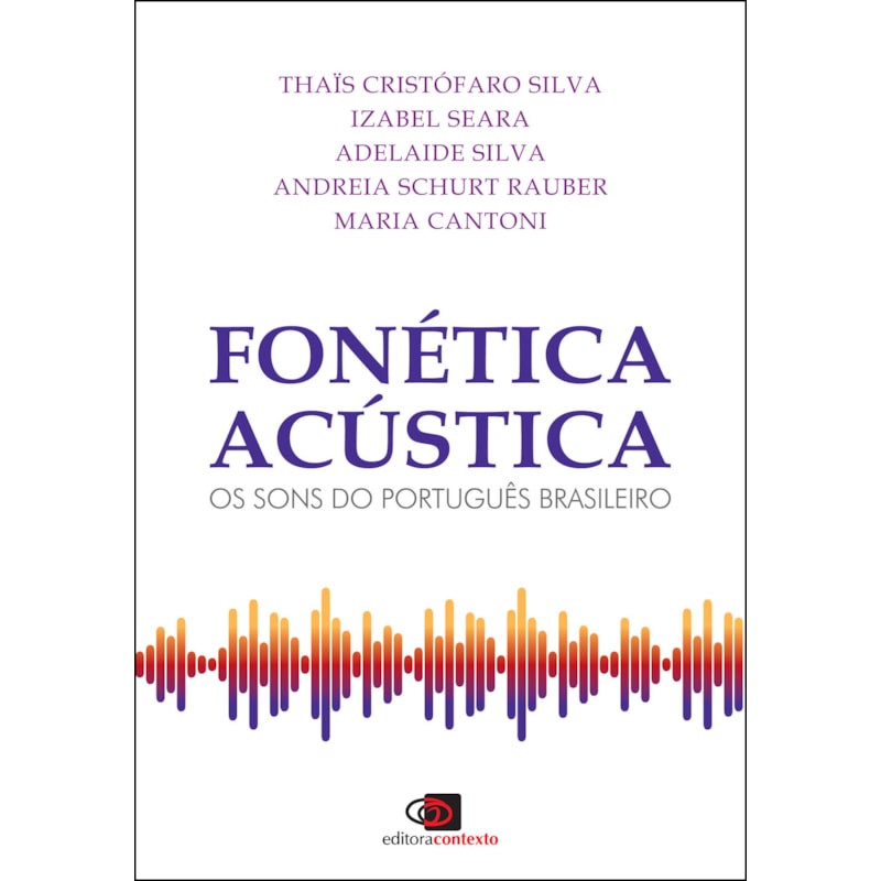FONÉTICA ACÚSTICA - OS SONS DO PORTUGUÊS BRASILEIRO
