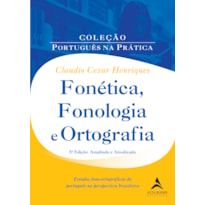 FONÉTICA, FONOLOGIA E ORTOGRAFIA: ESTUDOS FONO-ORTOGRÁFICOS DO PORTUGUÊS NA PERSPECTIVA BRASILEIRA