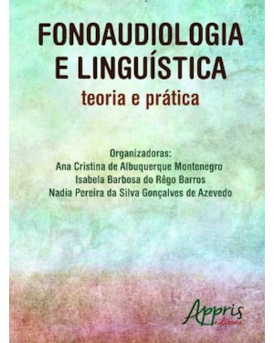 FONOAUDIOLOGIA E LINGUÍSTICA: TEORIA E PRÁTICA
