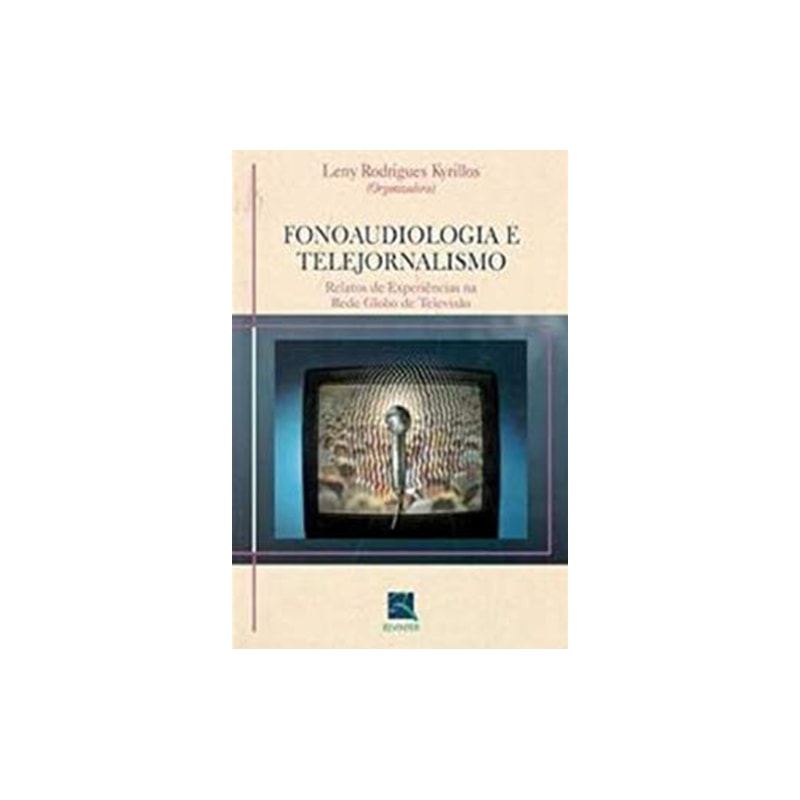 FONOAUDIOLOGIA E TELEJORNALISMO: II ENCONTRO