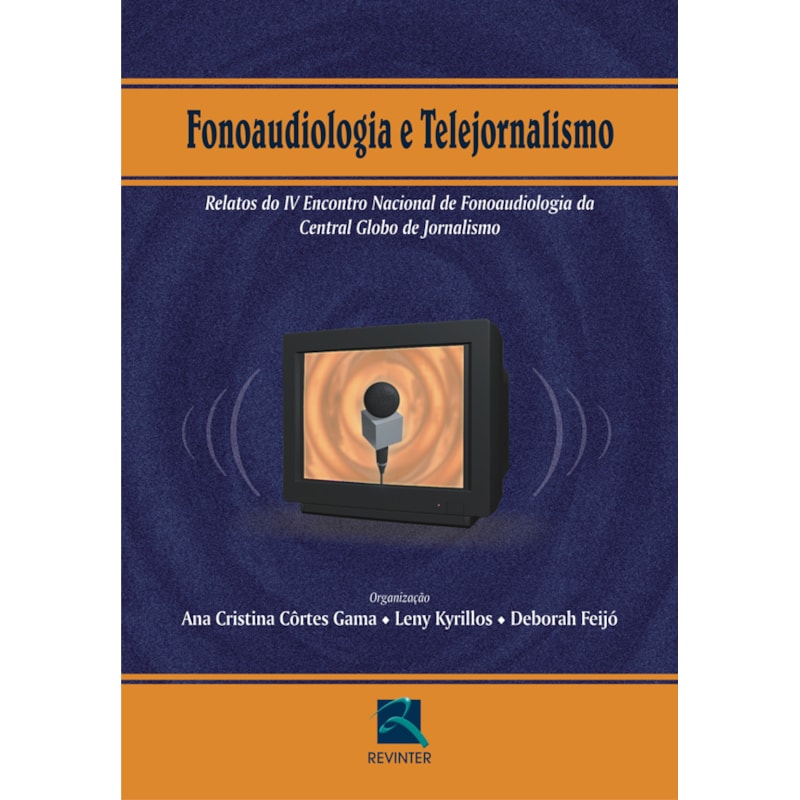 FONOAUDIOLOGIA E TELEJORNALISMO: IV ENCONTRO