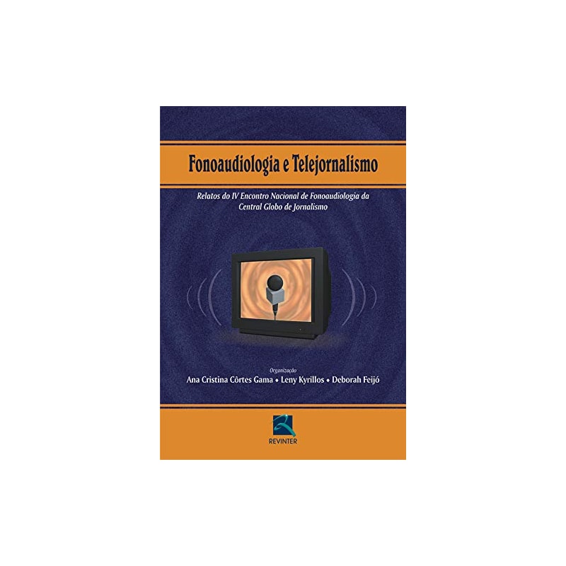 FONOAUDIOLOGIA E TELEJORNALISMO - IV ENCONTRO