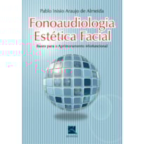 FONOAUDIOLOGIA ESTÉTICA FACIAL: BASES PARA O APRIMORAMENTO MIOFUNCIONAL