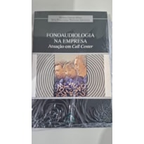 FONOAUDIOLOGIA NA EMPRESA: ATUAÇÃO EM CALL CENTER