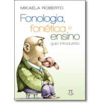 Fonologia, fonética e ensino. guia introdutório