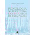 FONOLOGIA NA PERSPECTIVA DOS MODELOS DE EXEMPLARES